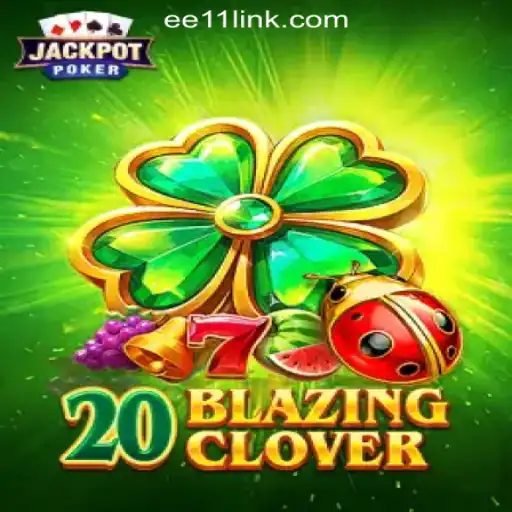 Discovering the Thrill of 20BlazingClover: The Premier Choice on EE11.COM Official Slots Brasil #1
